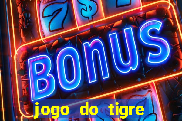 jogo do tigre minimo 1 real